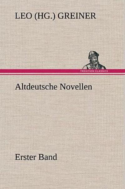 Altdeutsche Novellen - Erster Band