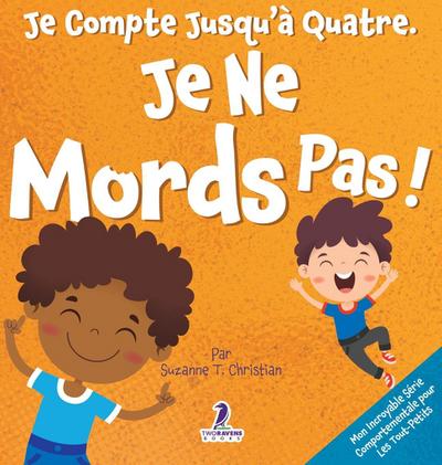 Je Compte Jusqu’à Quatre. Je Ne Mords Pas !