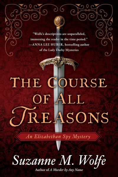 The Course of All Treasons: An Elizabethan Spy Mystery