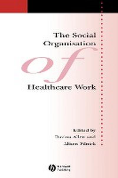 The Social Organisation of Healthcare Work