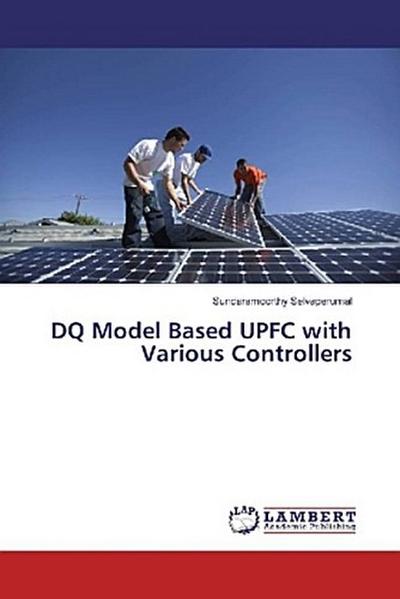 DQ Model Based UPFC with Various Controllers