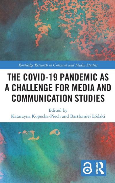 The Covid-19 Pandemic as a Challenge for Media and Communication Studies