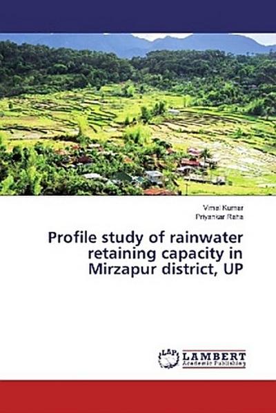 Profile study of rainwater retaining capacity in Mirzapur district, UP