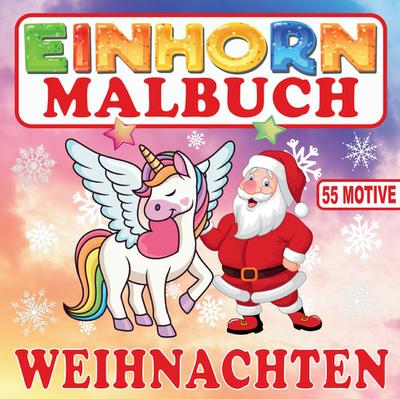 Einhorn Malbuch Weihnachten mit 55 Motiven
