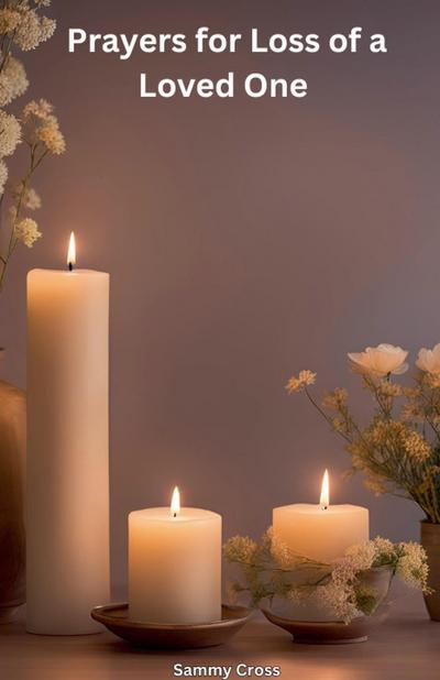 Cross, S: Prayers for Loss of a Loved One