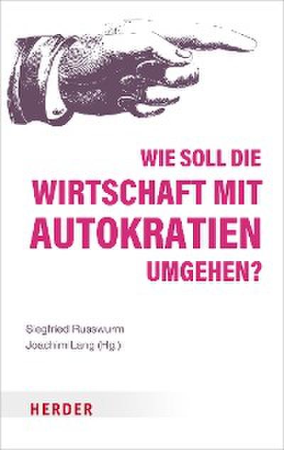 Wie soll die Wirtschaft mit Autokratien umgehen?