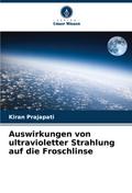 Auswirkungen von ultravioletter Strahlung auf die Froschlinse
