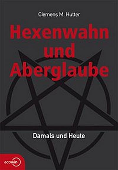 Hexenwahn und Aberglaube