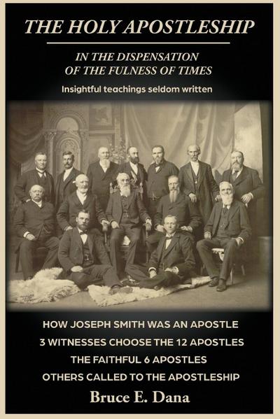 The Holy Apostleship in the Dispensation of the Fulness of Times