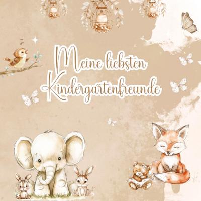 Meine liebsten Kindergartenfreunde - Ein Ausfüllbuch für Kinder