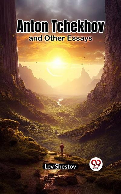 Anton Tchekhov And Other Essays