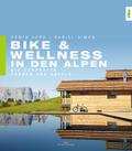 Bike & Wellness in den Alpen