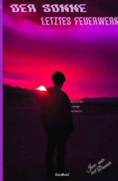 Der Sonne letztes Feuerwerk
