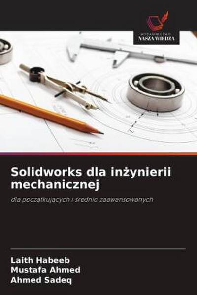 Solidworks dla in¿ynierii mechanicznej