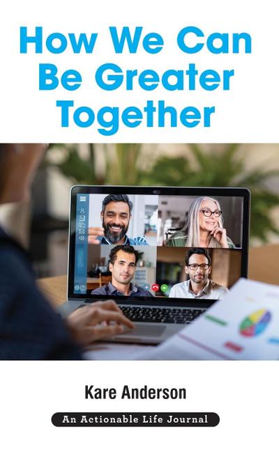Anderson, K: How We Can Be Greater Together