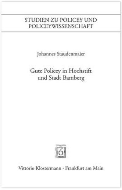 Gute Policey in Hochstift und Stadt Bamberg