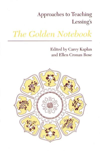 Approaches to Teaching Lessing’s the Golden Notebook