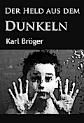 Der Held aus dem Dunkeln