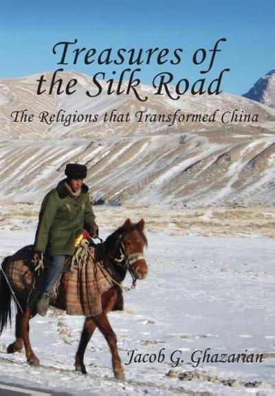 Treasures of the Silk Road: The Religions That Transformed China