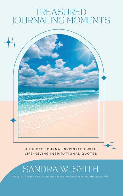 Smith, S: Treasured Journaling Moments A Guided Journal With
