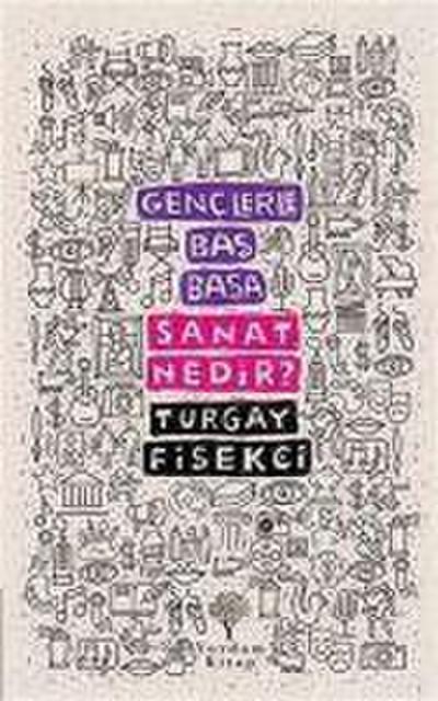 Sanat Nedir - Genclerle Bas Basa