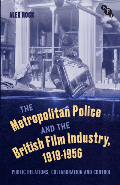 The Metropolitan Police and the British Film Industry, 1919-1956