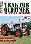Traktor Oldtimer Katalog Nr. 7: Das Original. Von Allgaier bis Zettelmeyer, mit aktuellen Sammlerpreisen, über 850 Oldtimer & Youngtimer