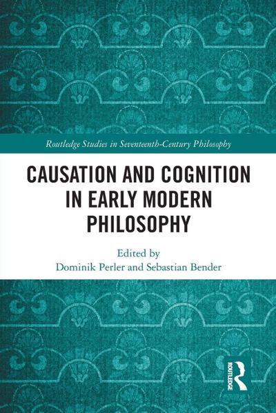 Causation and Cognition in Early Modern Philosophy