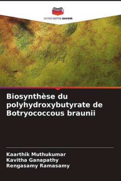 Biosynthèse du polyhydroxybutyrate de Botryococcous braunii