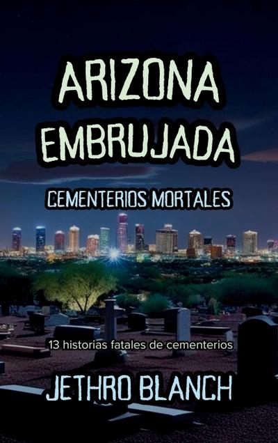 Arizona Embrujada Cementerios Mortales