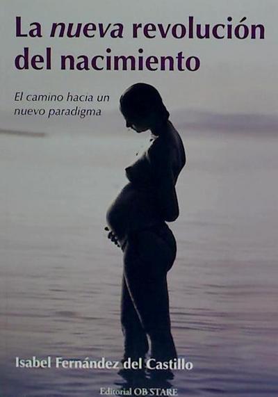 Fernández del Castillo, I: Nueva revolución del nacimiento :