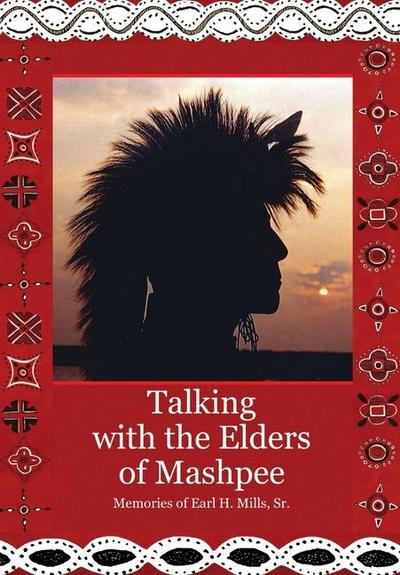 Talking with the Elders of Mashpee Memories of Earl H. Mills, Sr.