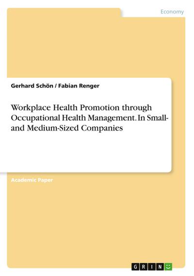 Workplace Health Promotion through Occupational Health Management. In Small- and Medium-Sized Companies