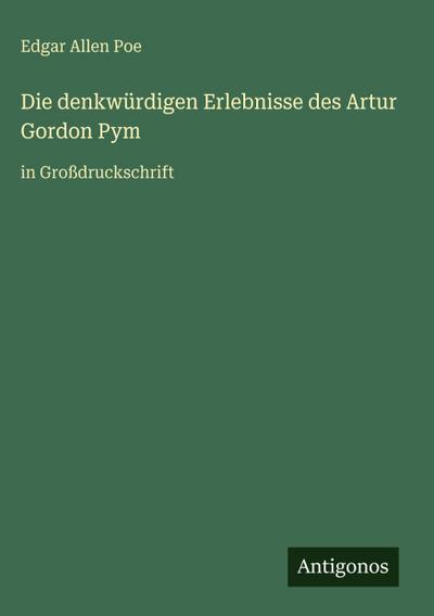 Die denkwürdigen Erlebnisse des Artur Gordon Pym