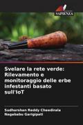 Svelare la rete verde: Rilevamento e monitoraggio delle erbe infestanti basato sull’IoT