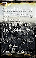 The Condition of the Working-Class in England in 1844