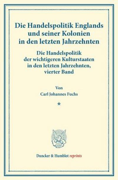 Die Handelspolitik Englands und seiner Kolonien in den letzten Jahrzehnten.