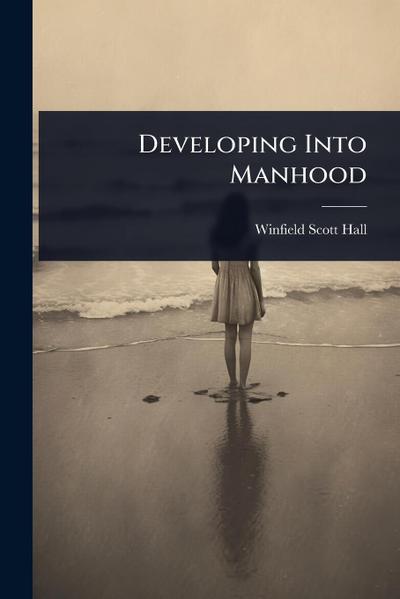 Developing Into Manhood