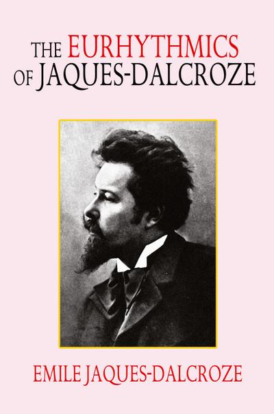 The Eurhythmics of Jaques-Dalcroze