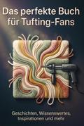 Das perfekte Buch für Tufting-Fans