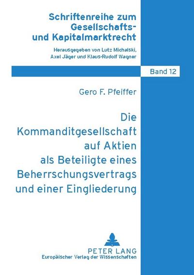 Die Kommanditgesellschaft auf Aktien als Beteiligte eines Beherrschungsvertrags und einer Eingliederung