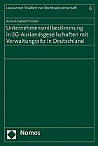 Unternehmensmitbestimmung in EG-Auslandsgesellschaften mit Verwaltungssitz in Deutschland