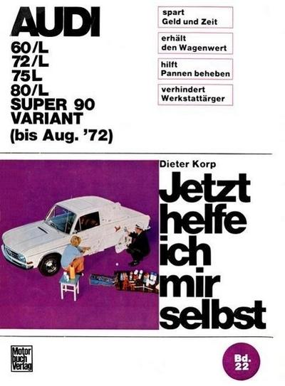 Jetzt helfe ich mir selbst Audi 60/L, 72/L, 75L, 80/L, Super 90, Variant