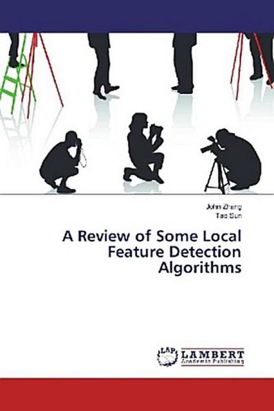 A Review of Some Local Feature Detection Algorithms