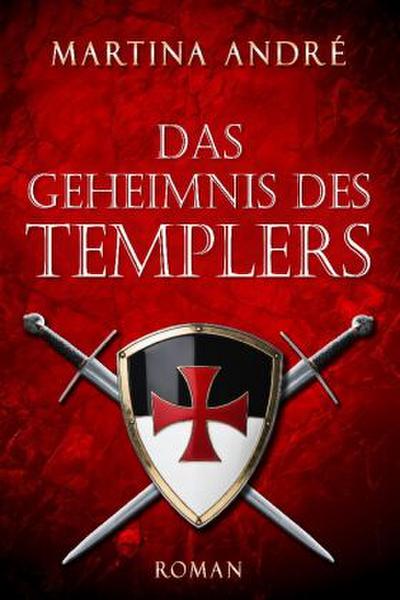 Das Geheimnis des Templers: Roman (Gero von Breydenbach, Band 1)