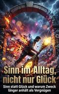 Sinn im Alltag, nicht nur Glück