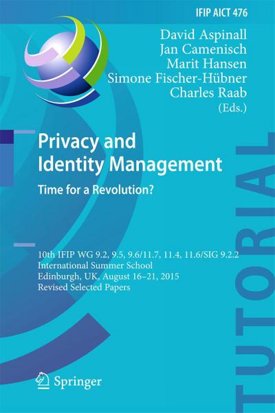 Privacy and Identity Management. Time for a Revolution?
