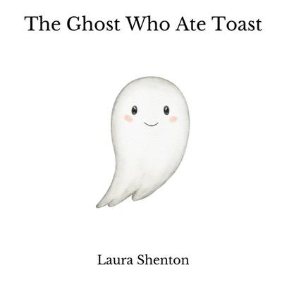 The Ghost Who Ate Toast