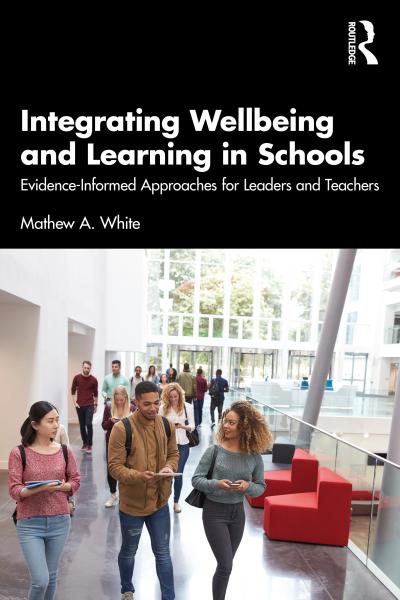 Integrating Wellbeing and Learning in Schools