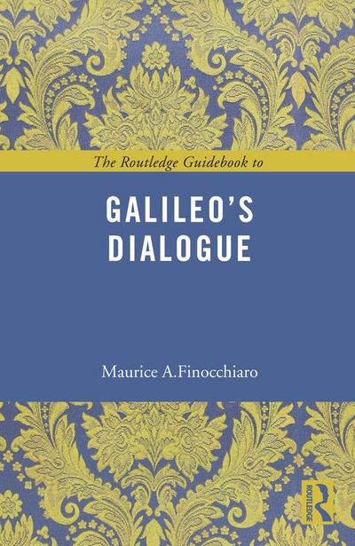 The Routledge Guidebook to Galileo’s Dialogue
